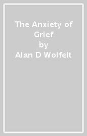 The Anxiety of Grief