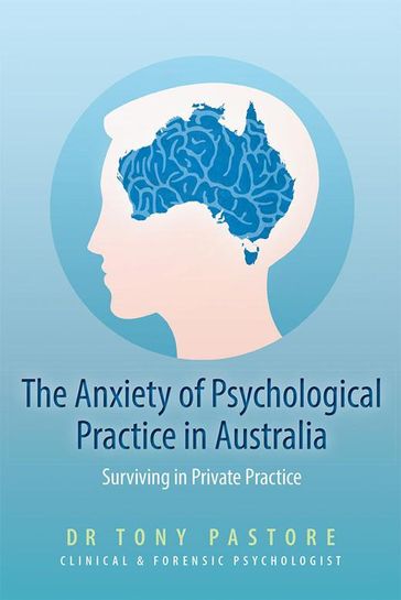 The Anxiety of Psychological Practice in Australia - Tony Pastore