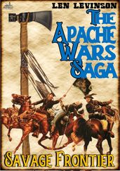 The Apache Wars Saga #3: Savage Frontier