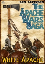 The Apache Wars Saga #4: White Apache