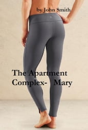 The Apartment Complex- Mary