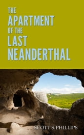 The Apartment of the Last Neanderthal