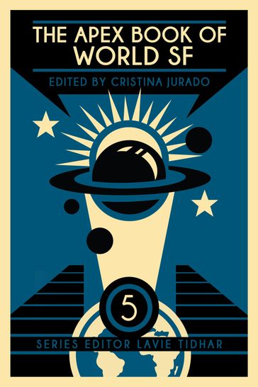 The Apex Book of World SF: Volume 5 - Cristina Jurado - Lavie Tidhar