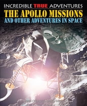 The Apollo Missions and Other Adventures in Space