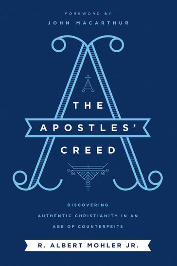 The Apostles' Creed - Jr. R. Albert Mohler
