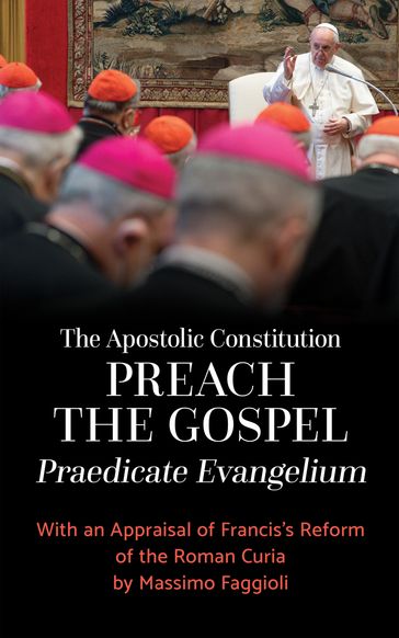 The Apostolic Constitution "Preach the Gospel" (Praedicate Evangelium) - Francis Pope