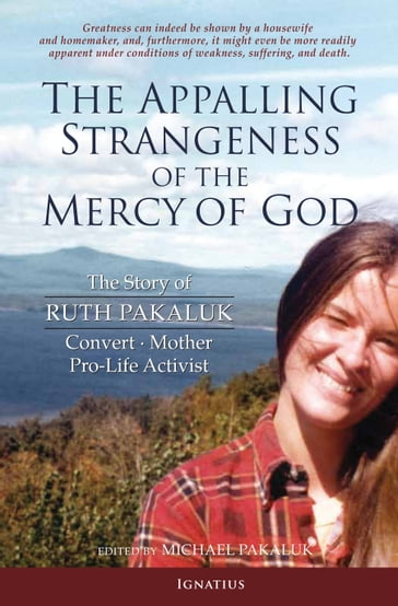 The Appalling Strangeness of the Mercy of God - Ruth V.K. Pakaluk - Michael Pakaluk