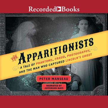 The Apparitionists - Peter Manseau