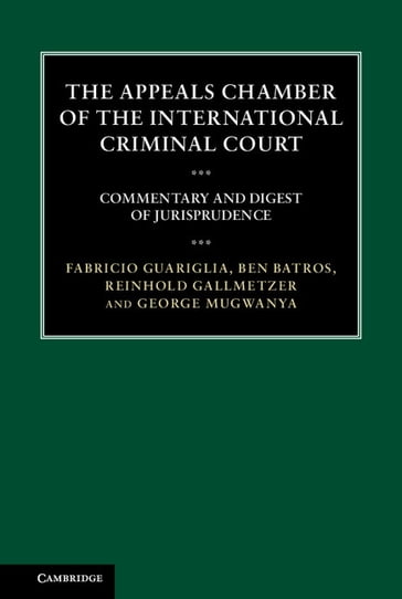 The Appeals Chamber of the International Criminal Court - Ben Batros - Fabricio Guariglia - George Mugwanya - Reinhold Gallmetzer
