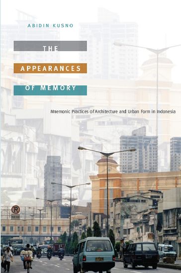 The Appearances of Memory - Abidin Kusno