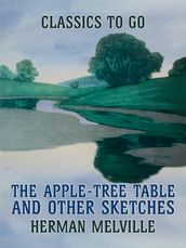 The Apple-Tree Table, and Other Sketches