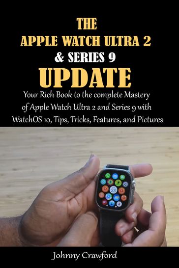 The Apple Watch Ultra 2 And Series 9 Update - Johnny Crawford