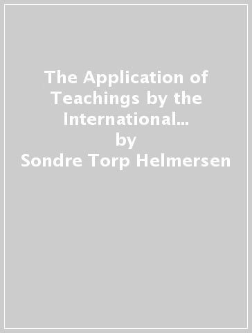 The Application of Teachings by the International Court of Justice - Sondre Torp Helmersen
