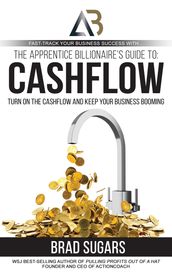 The Apprentice Billionaire s Guide to Cashflow