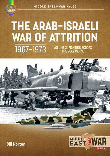 The Arab-Israeli War of Attrition, 1967-1973 - Bill Norton