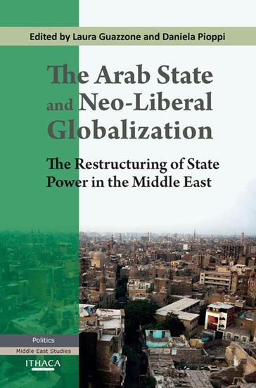 The Arab State and Neo-liberal Globalization, The - Laura Guazzone