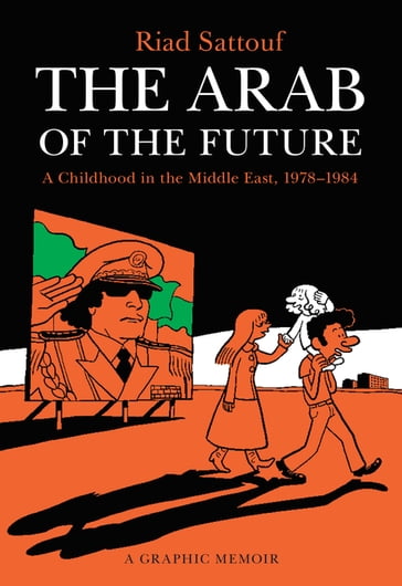 The Arab of the Future - Riad Sattouf