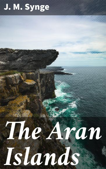 The Aran Islands - J. M. Synge