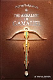The Arbalest Of Gamaliel