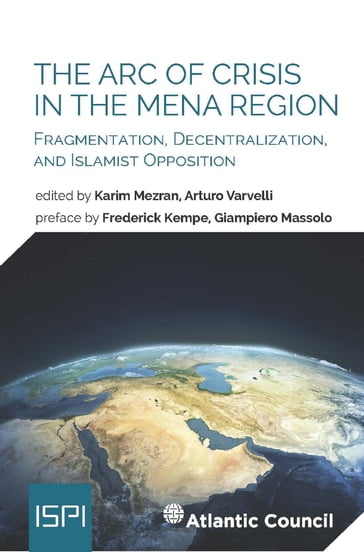 The Arc of Crisis in the MENA Region - Arturo Varvelli - Karim Mezran