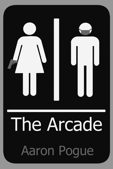 The Arcade - Aaron Pogue