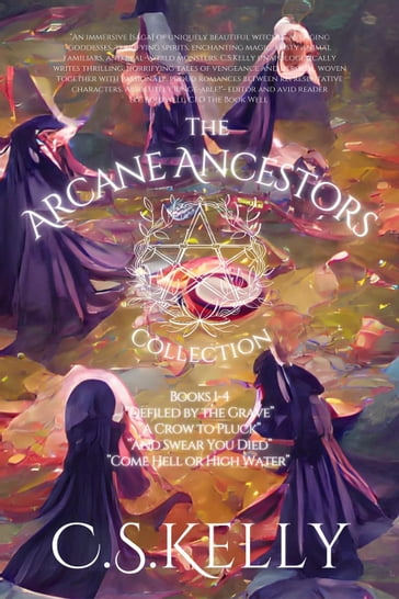 The Arcane Ancestors Collection Books 1-4 - C.S.Kelly