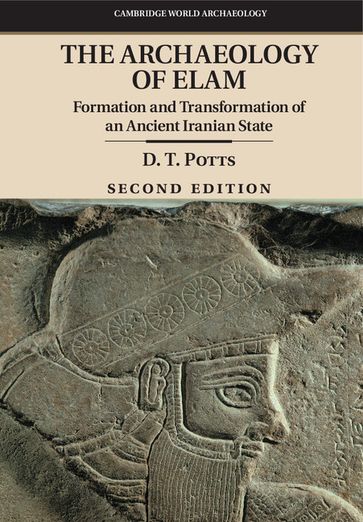 The Archaeology of Elam - D. T. Potts