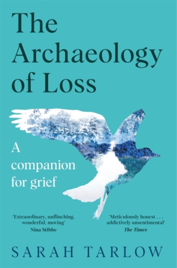 The Archaeology of Loss - Sarah Tarlow