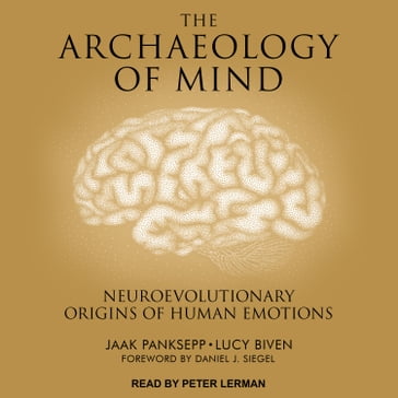 The Archaeology of Mind - Jaak Panksepp - Lucy Biven