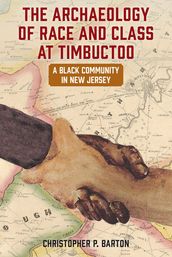 The Archaeology of Race and Class at Timbuctoo
