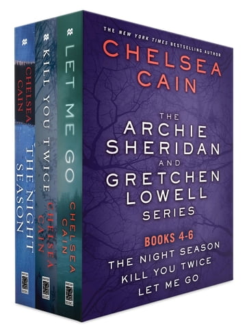 The Archie Sheridan and Gretchen Lowell Series, Books 4-6 - Chelsea Cain