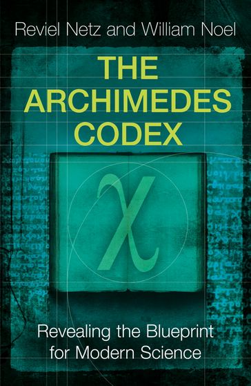 The Archimedes Codex - Reviel Netz - William Noel