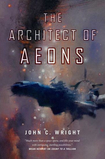 The Architect of Aeons - John C. Wright