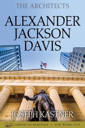 The Architects: Alexander Jackson Davis
