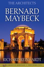 The Architects: Bernard Maybeck