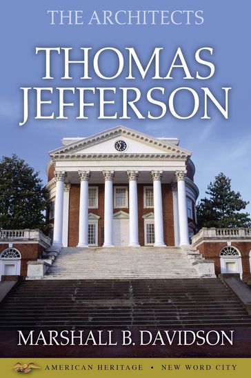 The Architects: Thomas Jefferson - Marshall B. Davidson