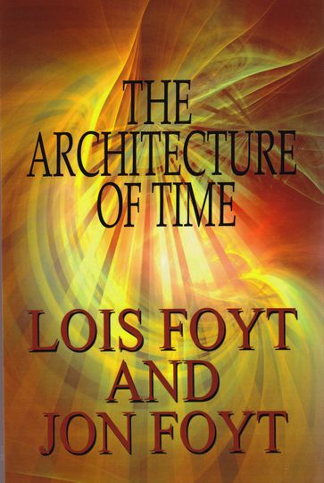 The Architecture of Time - Jon Foyt