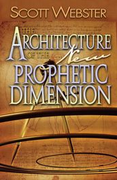 The Architecture of the New Prophetic Dimension