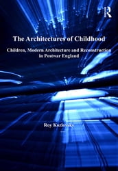 The Architectures of Childhood
