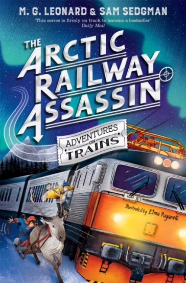 The Arctic Railway Assassin - M. G. Leonard - Sam Sedgman