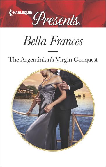 The Argentinian's Virgin Conquest - Bella Frances