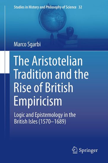 The Aristotelian Tradition and the Rise of British Empiricism - Marco Sgarbi
