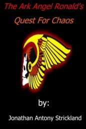 The Ark Angel Ronald s Quest for Chaos