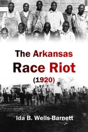 The Arkansas Race Riot (1920)