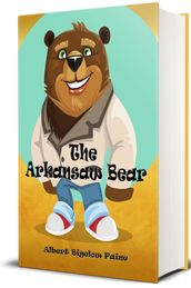 The Arkansaw Bear (Illustrated)