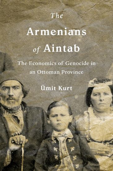 The Armenians of Aintab - Ümit Kurt
