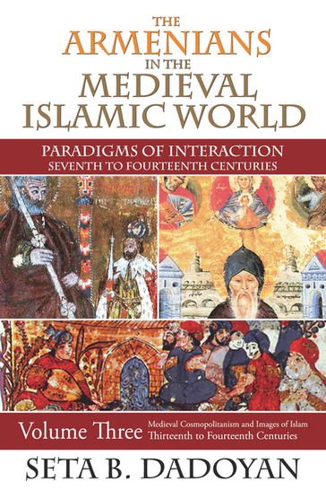 The Armenians in the Medieval Islamic World - Seta B. Dadoyan