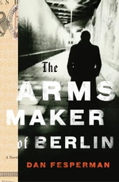 The Arms Maker of Berlin