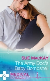 The Army Doc s Baby Bombshell (Mills & Boon Medical)