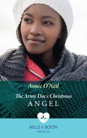 The Army Doc s Christmas Angel (Hope Children s Hospital, Book 3) (Mills & Boon Medical)